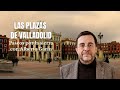 Las plazas de Valladolid