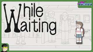 Will you wait with me? - While Waiting (Part 1)