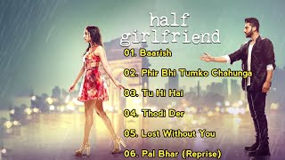 || Half Girlfriend All Song | Shraddha Kapoor & Arjun Kapoor | ALL TIME SONGS ||