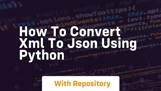 How to convert xml to json using python