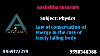 Law of conservation of energy in the case of freely falling body-work energy power class 11