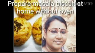 Masala Biscuit without oven Rcp 34 I| മസാല ബിസ്ക്കറ്റ് ഓവനില്ലാതെ തന്നെ വീട്ടിൽ ഉണ്ടാക്കാം