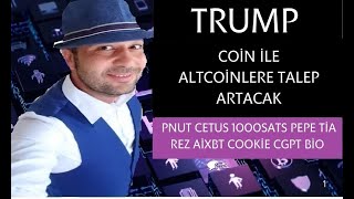 BİTCOİN ALTCOİN RALLİSİNDE SONDURUM PNUT CETUS 1000SATS PEPE TİA REZ AİXBT COOKİE CGPT BİO