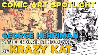 Comic Art Spotlight on George Herriman and the Enduring Influence of Krazy Kat