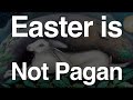 Easter is Not Pagan