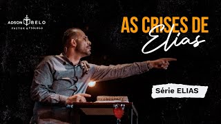 As Crises de Elias | Pr. Adson Belo (Série ELIAS - Biografia de um profeta de carne e osso)