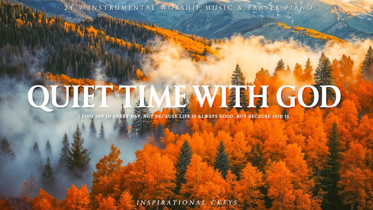 Quiet Time With God Instrumental Worship Scriptures Nature