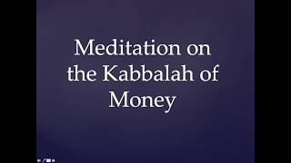 Meditation on the Kabbalah of Money