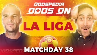 Odds On: La Liga - Matchday 38 - Free Football Betting Tips, Picks & Predictions