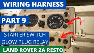 Wiring Part 9 - Starter Switch and Glow Plug Relay Land Rover Series 2A Restoration