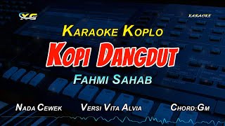 Kopi Dangdut karaoke KOPLO -  FAHMI SAHAB - Vita alvia version