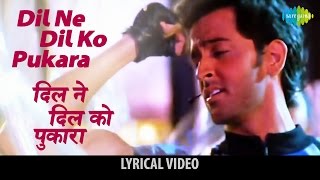 Dil Ne Dil Ko Pukara with lyrics | दिल ने दिल को पुकारा गाने के बोल | Kaho Naa Pyar Hai