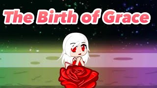 The Birth of Grace// Gacha Club Series (Grace Backstory)