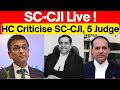 SC-CJI Live ! HC Criticise SC-CJI #lawchakra  #supremecourtof