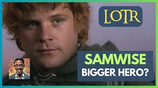 LOTR LORE | WHY SAMWISE IS THE (true) HERO OF THE STORY