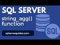 SQL Server STRING_AGG() Function | STRING_AGG Function SQL Server | SQL Server Beginner Tutorials