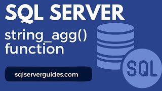 SQL Server STRING_AGG() Function | STRING_AGG Function SQL Server | SQL Server Beginner Tutorials