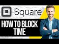 How to Block Time on Square Appointments