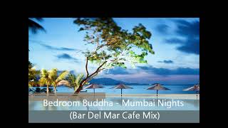 🕉️Mumbai Nights (Bar Del Mar Cafe Mix) - Bedroom Buddha