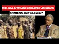 TRUTH ABOUT AFRICANS ENSLAVING AFRICANS - MODERN DAY SLAVERY | Thomas Sowell Teachings