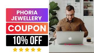 PHORIA Coupon Code | Phoria jewellery Discount Code | 10% OFF