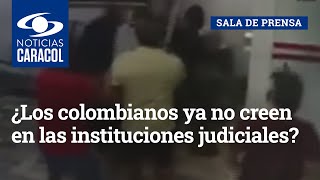 Casos de justicia por mano propia: ¿los colombianos ya no creen en las instituciones judiciales?