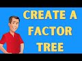 How to Create a Factor Tree for Prime Factorization