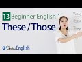 English Grammar: These / Those
