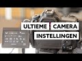 Ultieme camera instellingen voor fotografie