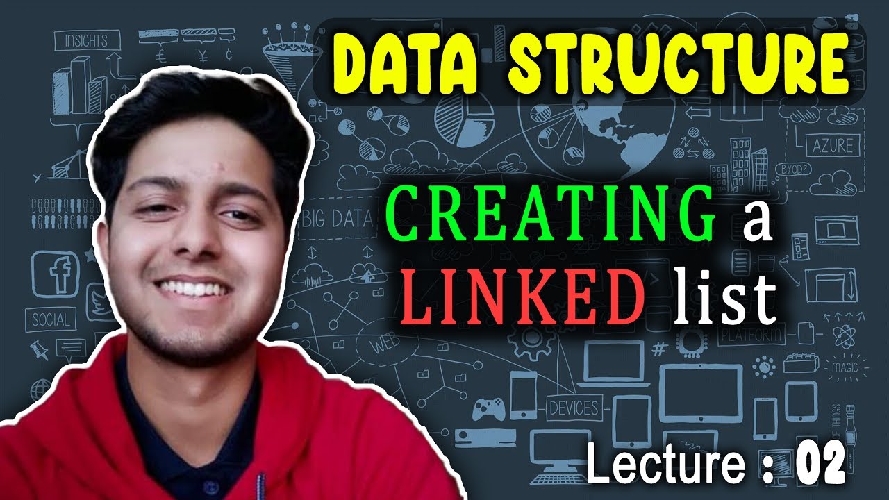 Lecture 2 Creating A Linked List Youtube