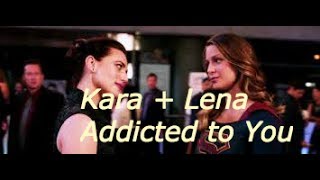 Kara and Lena (SuperCorp) I Addicted to You