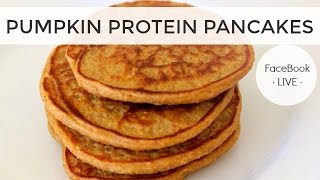 Healthy Breakfast Ideas - Pumpkin Protein Pancake Recipe - FaceBook LIVE