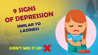 9 Signs of Depression, Similar to Laziness