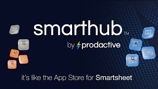 Introducing Smarthub by Prodactive - Supercharge your Smartsheet solutions!