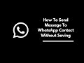 How To send whatsapp message without adding contact