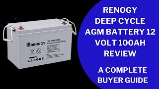 Renogy Deep Cycle AGM Battery 12 Volt 100AH Review  / Best Solar and Rv Battery