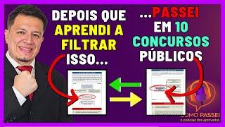 [DICA TOP] Passei em 10 Concursos Públicos Depois que Aprendi a Filtrar Meus Estudos Dessa Forma