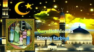 Nurulloh domla 1-dars islomiy tarbiya to‘liq holda