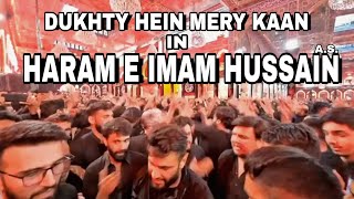 DUKHTY HEIN MERY KAAN | HARAM E IMAM HUSSAIN A.S. | KAZMI BROTHERS | MIR QASIM | MUHAMMAD SHAH