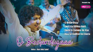 O Bedardiyaa | Dosti पर सबसे नई Gazal | Dosto Kya Batau Tumhe | Rais Anis Sabri | Raipur