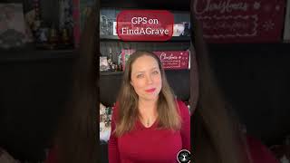 GPS on Findagrave | Formidable Genealogy