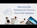 Migrating SQL Database On-Prem to Azure SQL Database