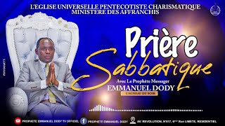 PRIERE SABBATIQUE DE NOTRE GUIDE SPIRITUEL LE PROPHETE MESSAGER EMMANUEL DODY / SAM 02 SEPT 2023