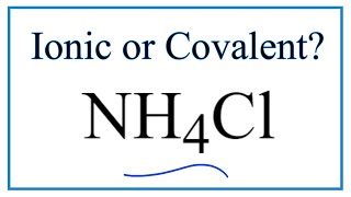 Is Nh4cl Ammonium Chloride Ionic Or Covalent