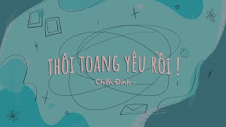 Thôi Toang Yêu Rồi! - Chiến Đinh | AMV.