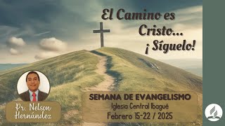 El Camino es Cristo, Síguelo〢Semana de Conferencias〢 15 al 22 de febrero de 2025 〢