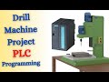 PLC Programming for Drill Machine || PLC Programming tutorial for beginners