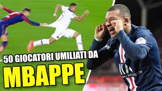 50 GIOCATORI UMILIATI DA KYLIAN MBAPPE!!!