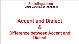 Accent and Dialect in Sociolinguistic| Difference Between Dialect and Accent Urdu/Hindi #3