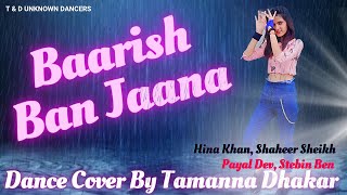 Baarish Ban Jaana Dance | Hina Khan, Shaheer Sheikh | Payal D,Stebin B|Baarish Ban Jana Dance Cover